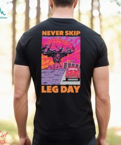 Awesome raskol Never skip leg day shirt