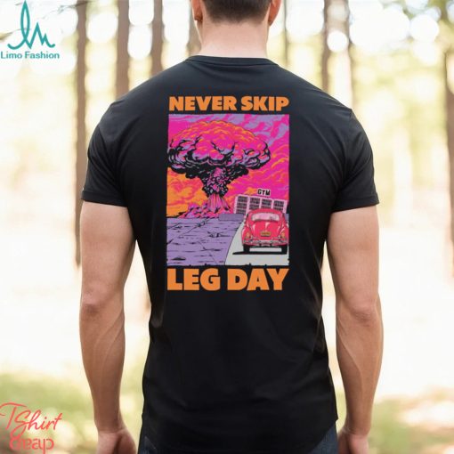 Awesome raskol Never skip leg day shirt