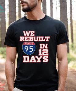 Awesome we rebuilt interstate 95 in 12 days shirt