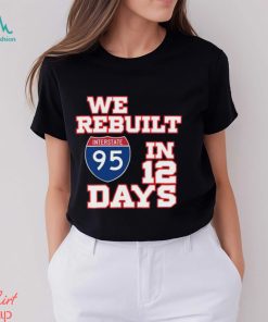 Awesome we rebuilt interstate 95 in 12 days shirt