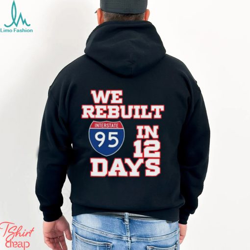 Awesome we rebuilt interstate 95 in 12 days shirt