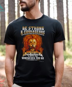 BE STRONG AND COURAGEOUS Classic T Shirt