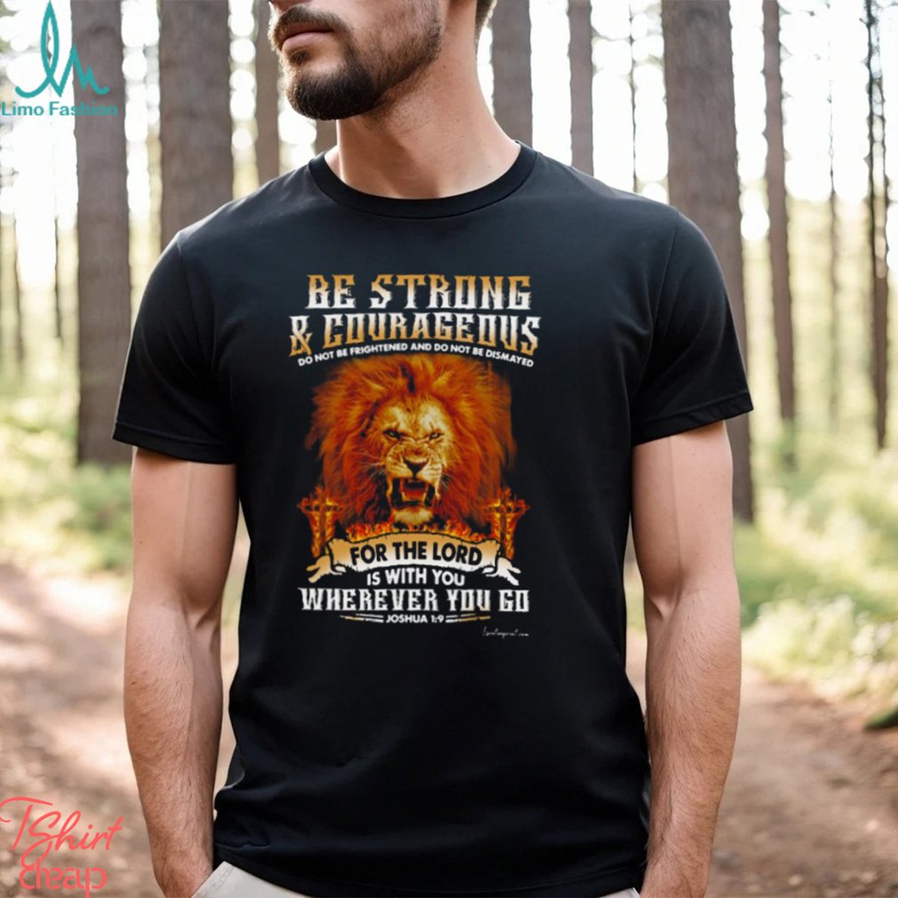 BE STRONG AND COURAGEOUS Classic T Shirt BE STRONG AND COURAGEOUS Classic T Shirt