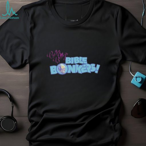 Baby Billy’s Bible Bonkers T Shirt