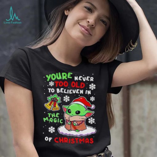 Baby Yoda you’re never too old to believen in the magic of Christmas shirt