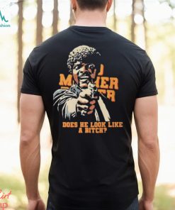 Bad Mother Fucker Does He Look Like A Bitch Shirt