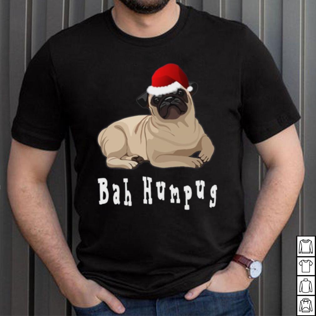 Bah Humbug Christmas Pug T Shirt Bah Humbug Christmas Pug T Shirt