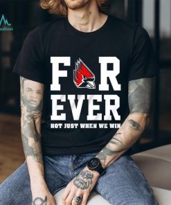 Ball State Cardinals forever not just when we win shirt