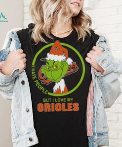 Baltimore Orioles MLB Christmas Grinch I Hate People But I Love My Favorite Baseball Team T Shirt