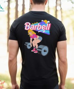 Barbie lifting barbell shirt