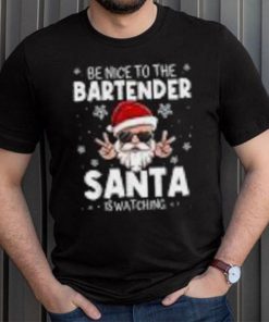 Be Nice To The Bartender Santa Is Watching Funny Christmas Shirt
