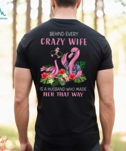 Behind Every Crazy Wife Best Gift For Wife Classic T Shirt