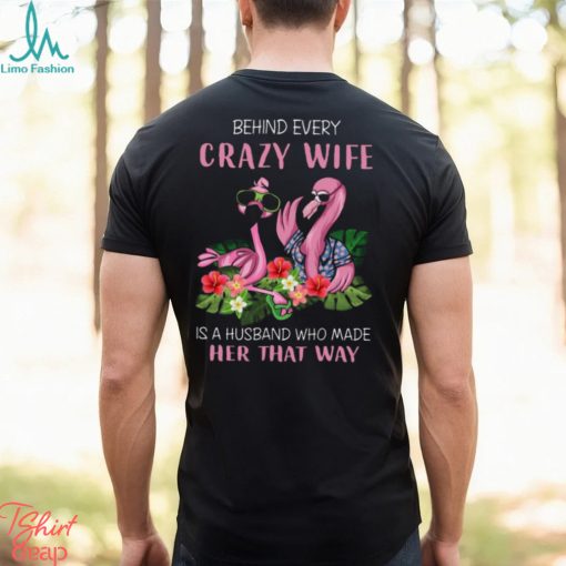 Behind Every Crazy Wife Best Gift For Wife Classic T Shirt