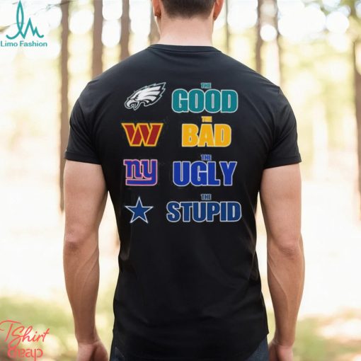 Best philadelphia eagles the good the bad the ugly and the stupid shirt