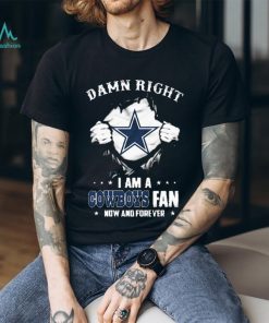 Blood Inside me damn right I am a Dallas Cowboys fan now and forever shirt