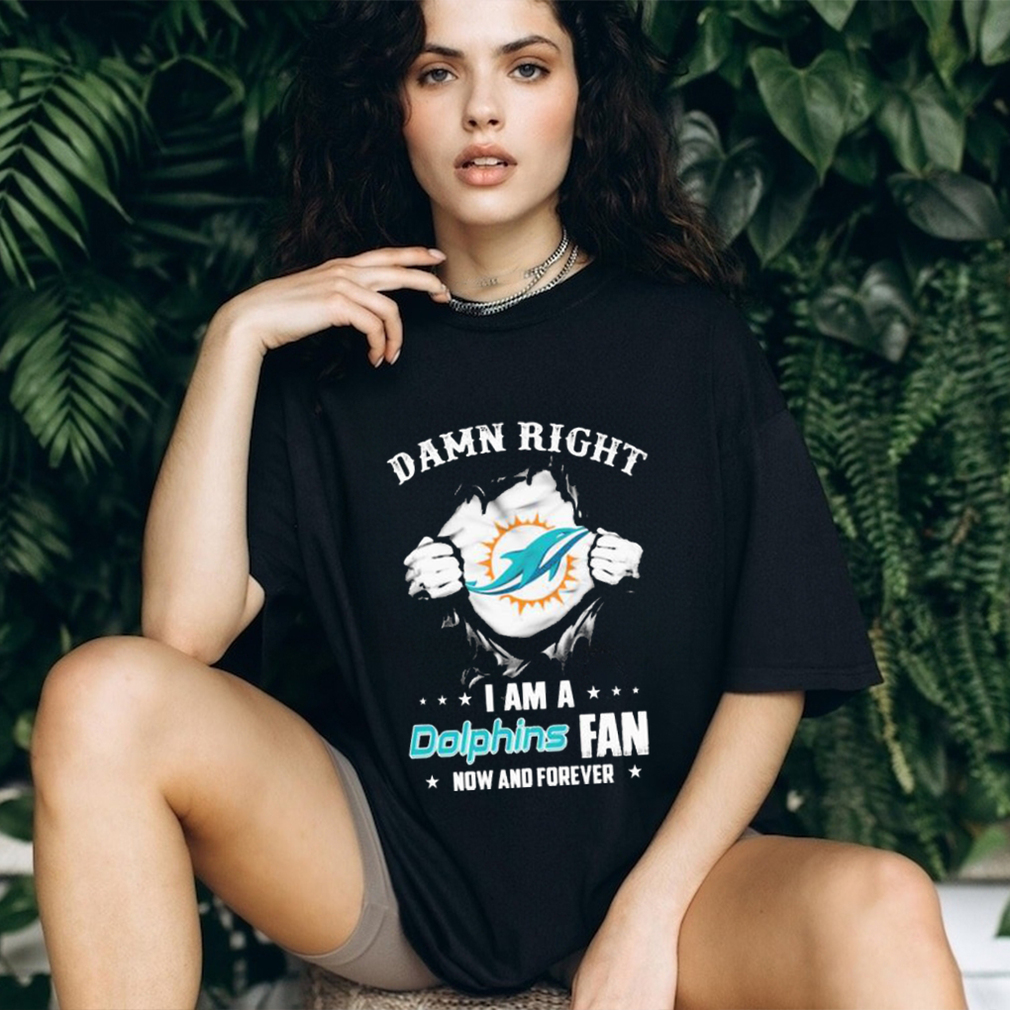 Blood Inside me damn right I am a Miami Dolphins fan now and forever shirt  - Limotees