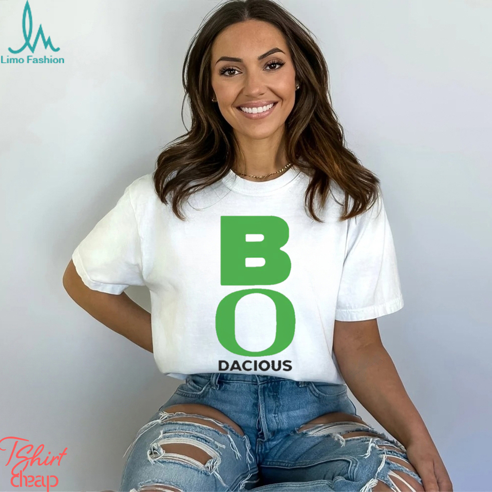 Bo Dacious Oregon Duck shirt Bo Dacious Oregon Duck shirt