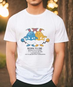 Born to die world is a fuck catch em all 1998 I am trash mouse shirt