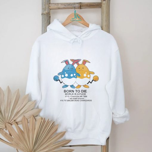 Born to die world is a fuck catch em all 1998 I am trash mouse shirt