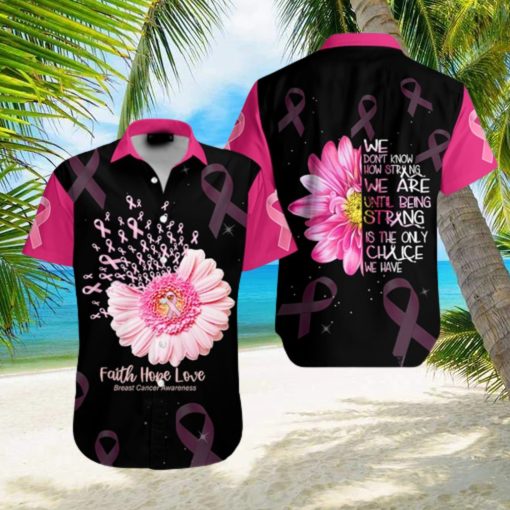 Breast Cancer Awareness Strong Is The Only Choice Hawaiian Shirt For Men   Women