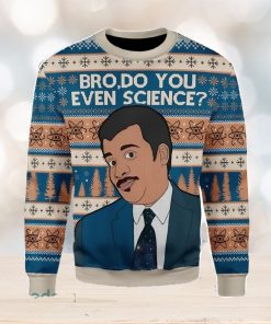 Bro Do You Even Science Ugly Christmas Sweater Xmas Gift Men And Women Christmas Sweater