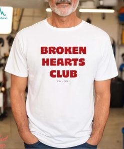 Broken Hearts Club Welcome Shirt