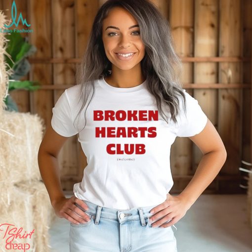 Broken Hearts Club Welcome Shirt
