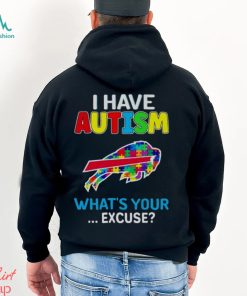 Buffalo Bills I Have Autism What’s Your Excuse T Shirt