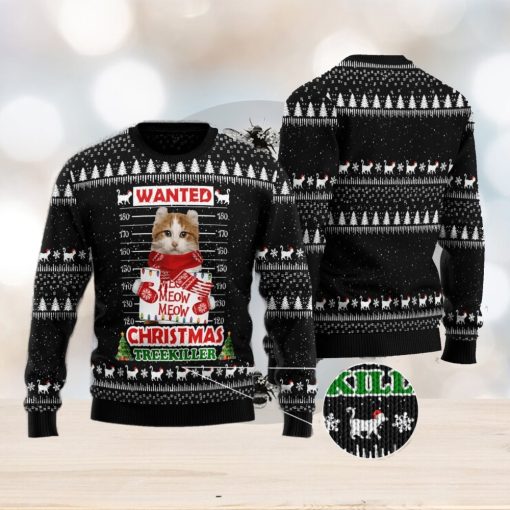 Cat Treekiller Wanted Meow Meow Meow Christmas Treekiller Black Christmas 3D Sweater