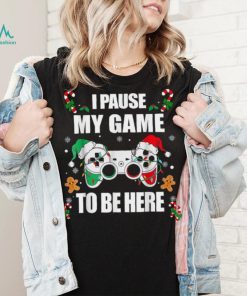 Caterpillar Christmas Gamer I Paused My Game To Be Here Video Gamer Xmas T shirt