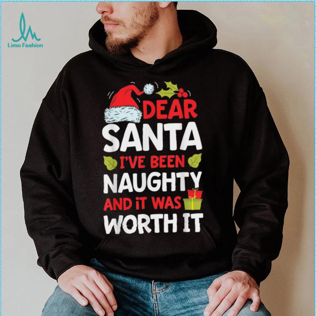 Caterpillar Dear Santa I've Been Naughty But It Was Worth It Christmas T shirt Caterpillar Dear Santa I've Been Naughty But It Was Worth It Christmas T shirt