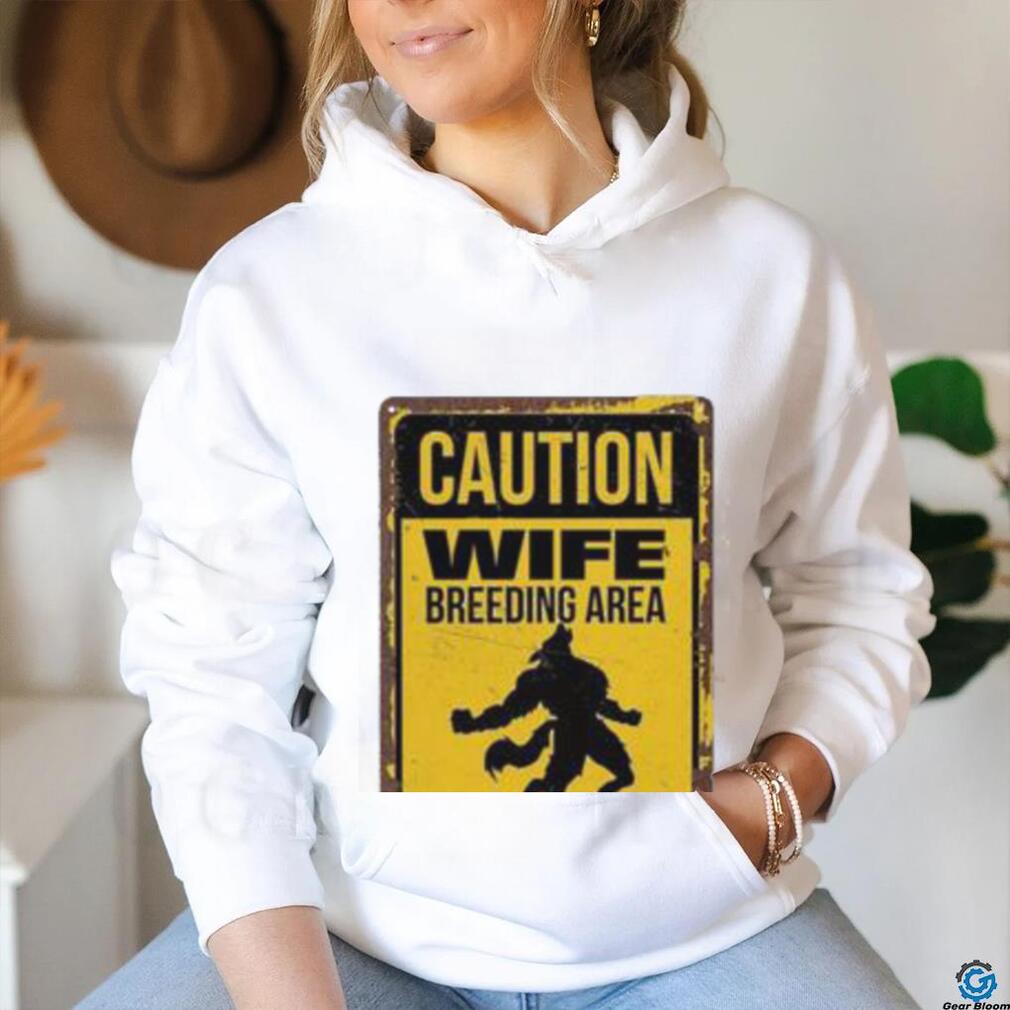 Caution Wife Breeding Area Avoid Eye Contact Shirt - Limotees