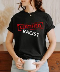 Certified Racist Essential T shirt