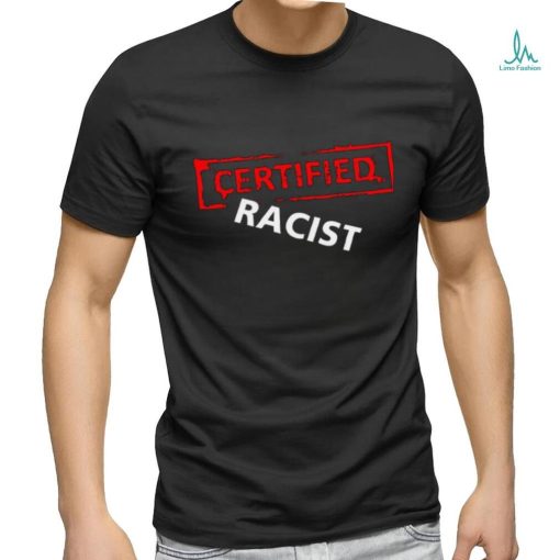 Certified Racist Essential T shirt