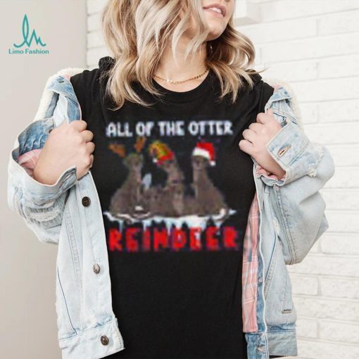 Christmas All Of The Otter Reindeer Shirt