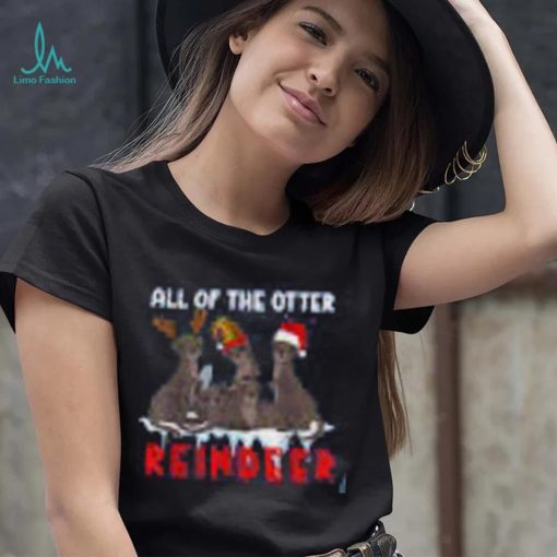Christmas All Of The Otter Reindeer Shirt