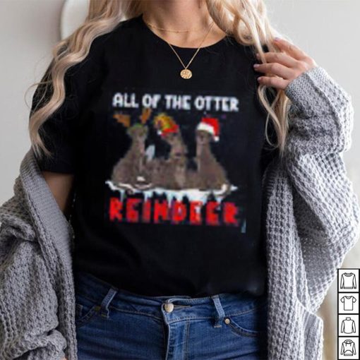 Christmas All Of The Otter Reindeer Shirt