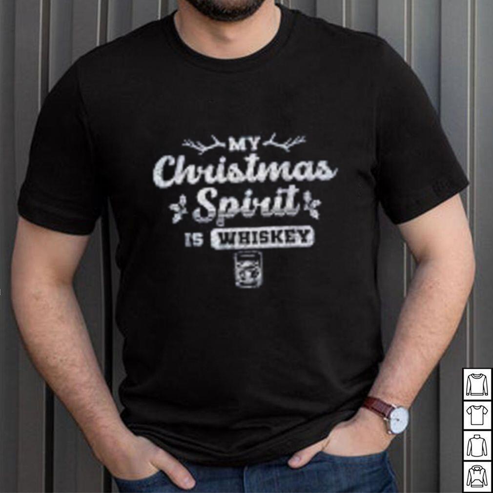 Christmas Drinking Whiskey Is My Christmas Spirit Xmas Shirt Christmas Drinking Whiskey Is My Christmas Spirit Xmas Shirt