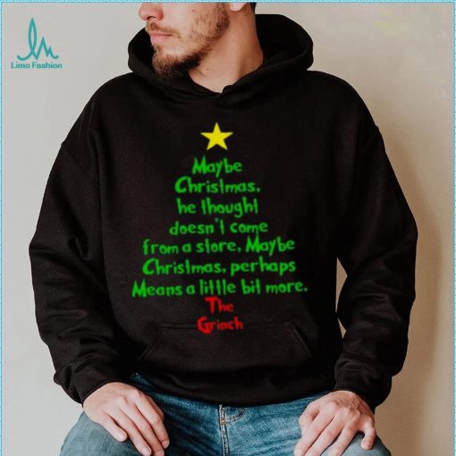 Christmas Tree Maybe Christmas He Thought Doesn’T Come From A Store Maybe The Grinch Shirt