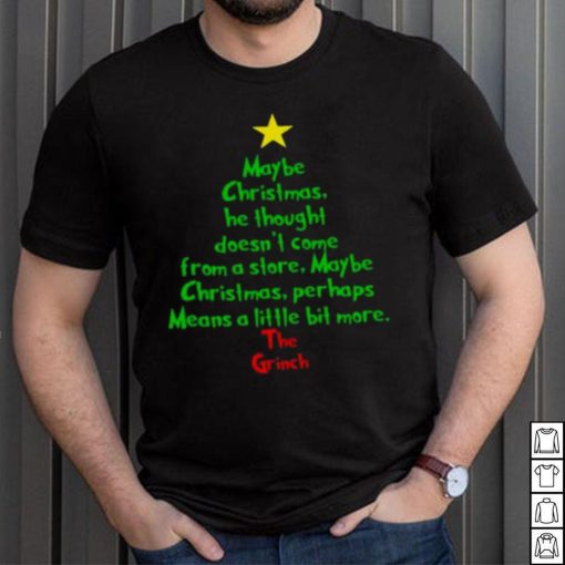 Christmas Tree Maybe Christmas He Thought Doesn’T Come From A Store Maybe The Grinch Shirt