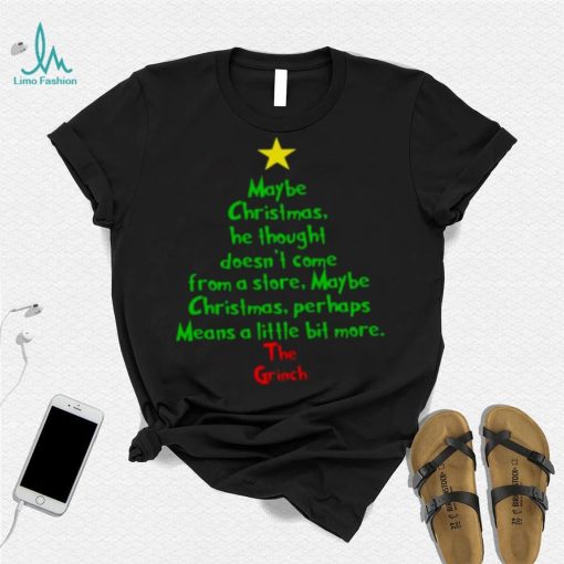Christmas Tree Maybe Christmas He Thought Doesn’T Come From A Store Maybe The Grinch Shirt