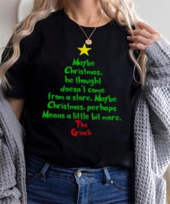 Christmas Tree Maybe Christmas He Thought Doesn'T Come From A Store Maybe The Grinch Shirt