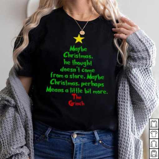 Christmas Tree Maybe Christmas He Thought Doesn’T Come From A Store Maybe The Grinch Shirt
