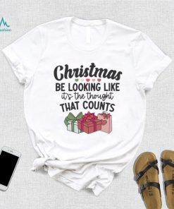 Christmas be looking like it's the thought that counts funny shirt