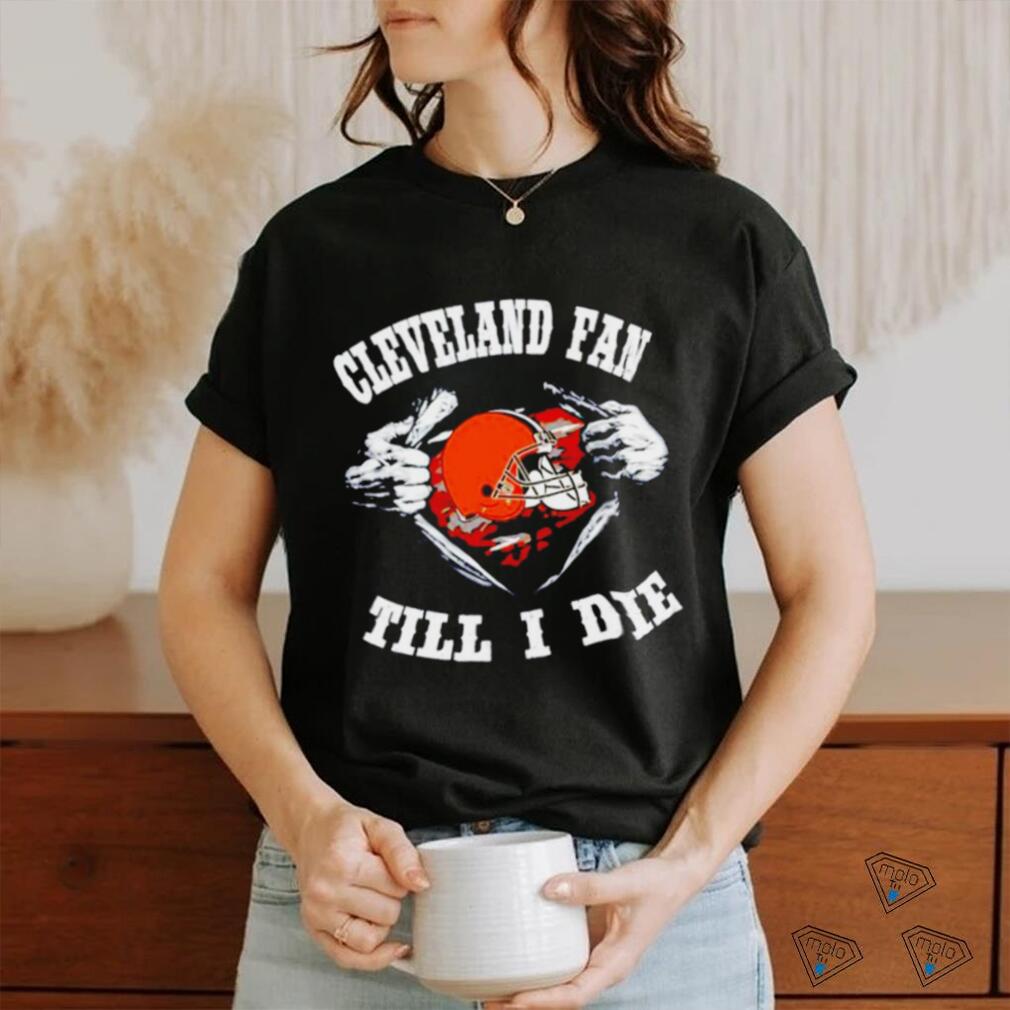 Cleveland Browns fan till I die inside me shirt - Limotees