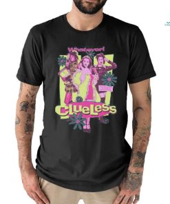 Clueless Girls Whatever shirt