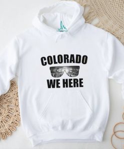 Colorado Buffaloes Colorado We Here Shirt