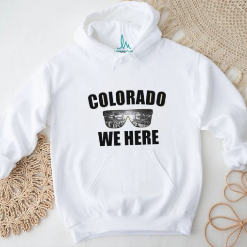 Colorado Buffaloes Colorado We Here Shirt