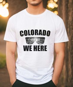 Colorado Buffaloes Colorado We Here Shirt
