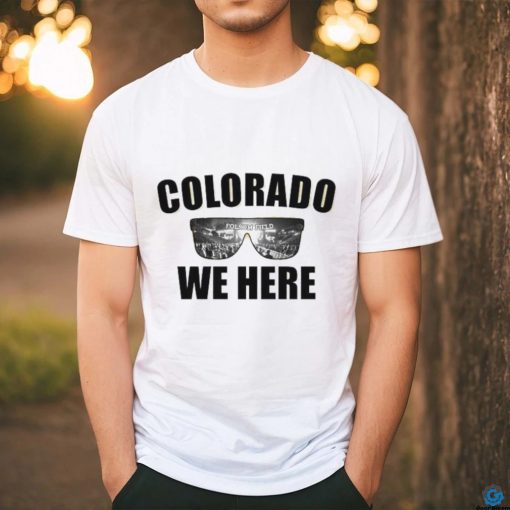 Colorado Buffaloes Colorado We Here Shirt